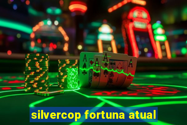 silvercop fortuna atual